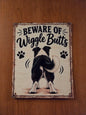 Beware of Wiggle Butts Sign